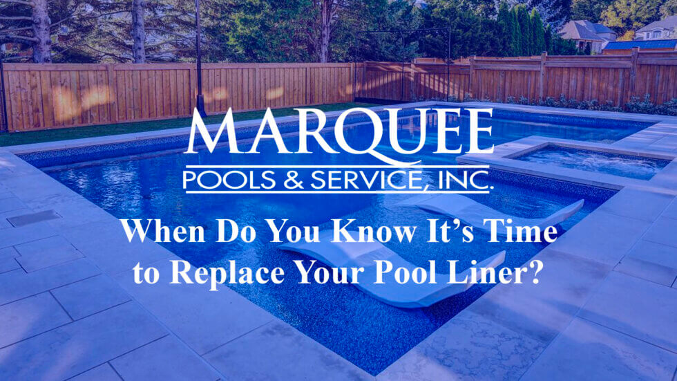 When Do You Know It’s Time to Replace Your Pool Liner? - Marquee Pools